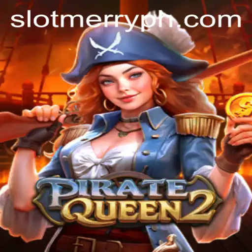Exploring the Adventures and Rules of PirateQueen2: A Thrilling Maritime Journey